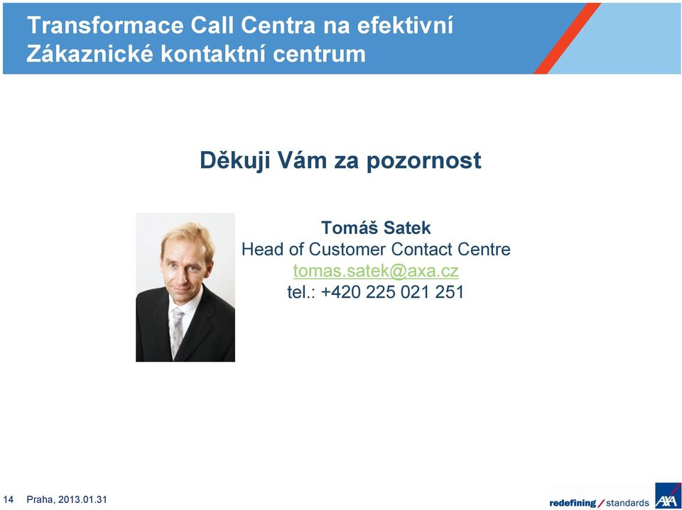 Satek Head of Customer Contact Centre tomas.