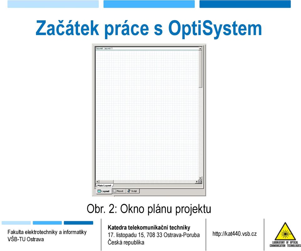 Obr. 2: Okno