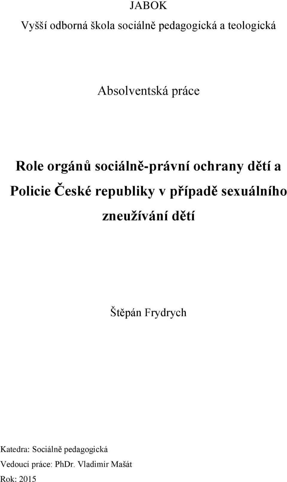 Policie České republiky v případě sexuálního zneužívání dětí Štěpán