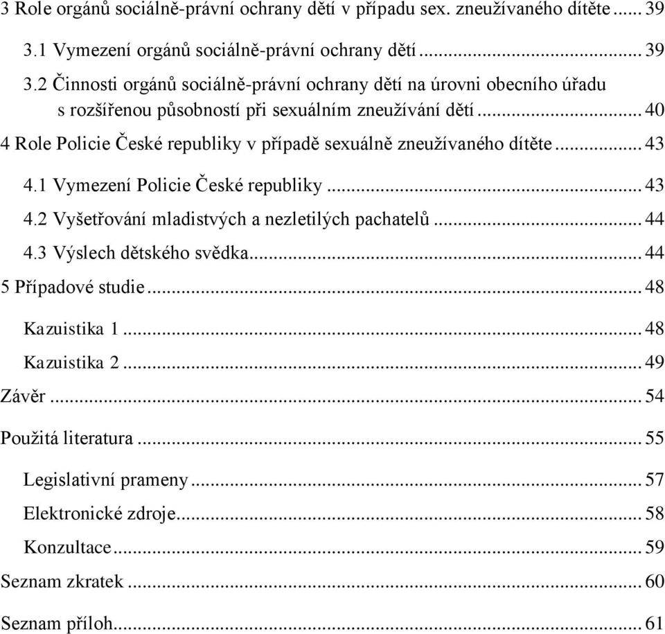 2 Činnosti orgánů sociálně-právní ochrany dětí na úrovni obecního úřadu s rozšířenou působností při sexuálním zneužívání dětí.