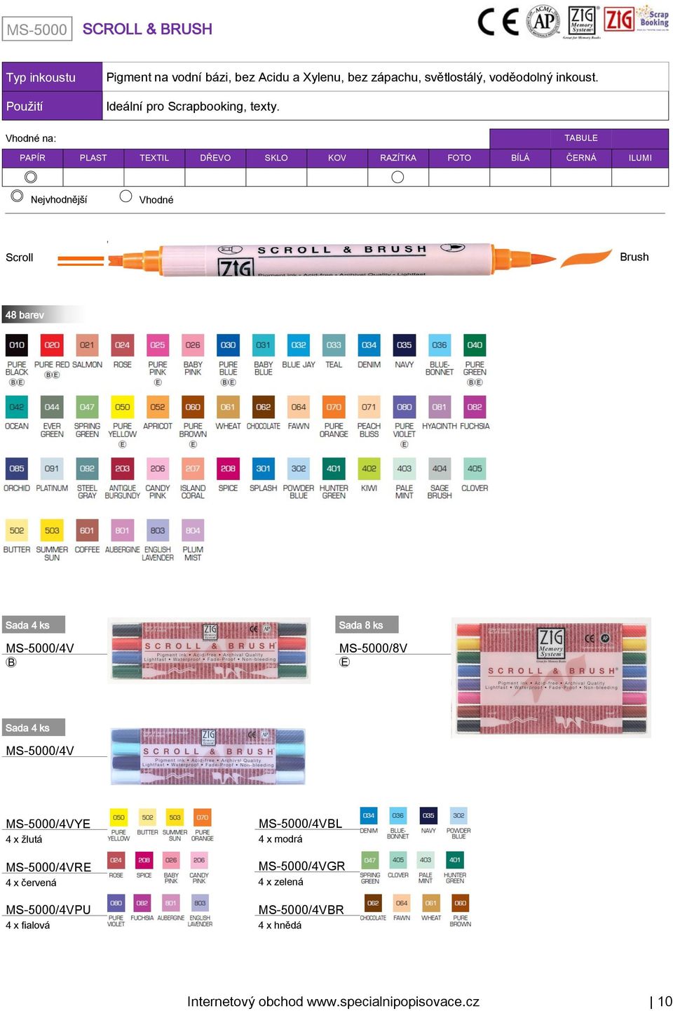Scroll Brush 48 barev Sada 4 ks MS-5000/4V Sada 8 ks MS-5000/8V Sada 4 ks MS-5000/4V MS-5000/4VYE 4 x