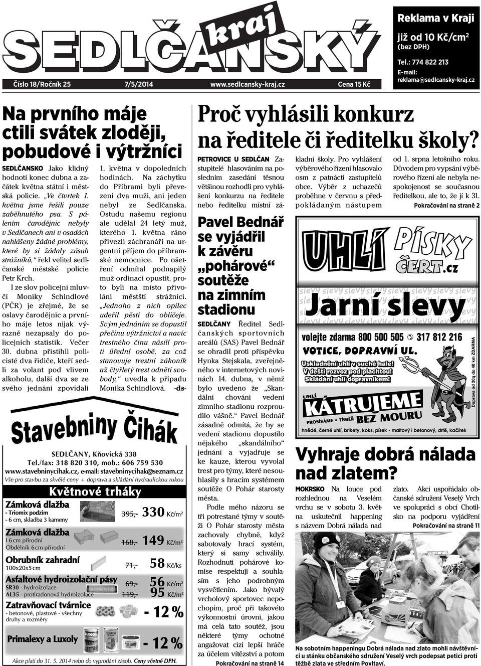 S pálením čarodějnic nebyly v Sedlčanech ani v osadách nahlášeny žádné problémy, které by si žádaly zásah strážníků, řekl velitel sedlčanské městské policie Petr Krch.