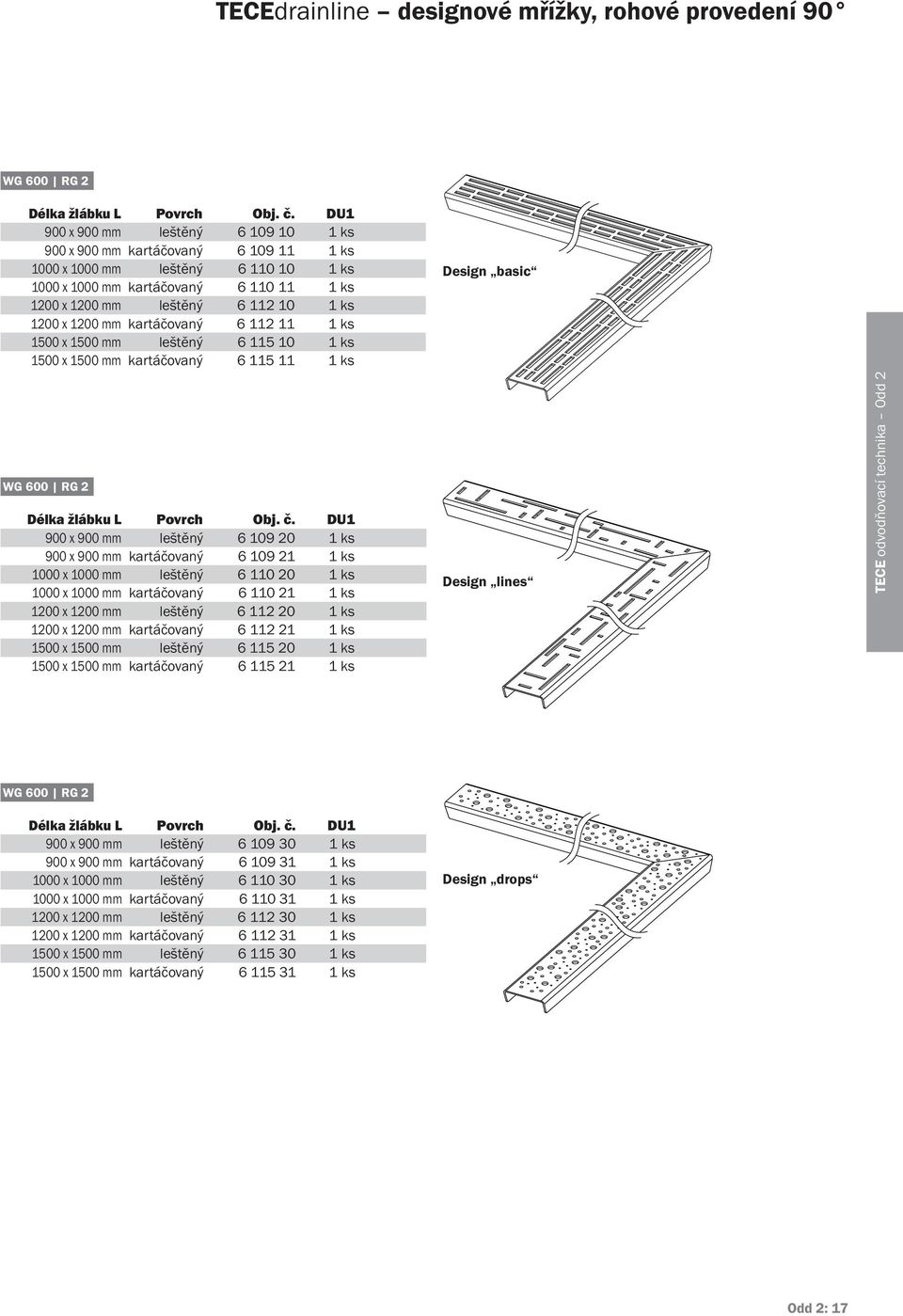 x 900 mm kartáčovaný 6 109 21 1 ks 1000 x 1000 mm leštěný 6 110 20 1 ks 1000 x 1000 mm kartáčovaný 6 110 21 1 ks 1200 x 1200 mm leštěný 6 112 20 1 ks 1200 x 1200 mm kartáčovaný 6 112 21 1 ks 1500 x