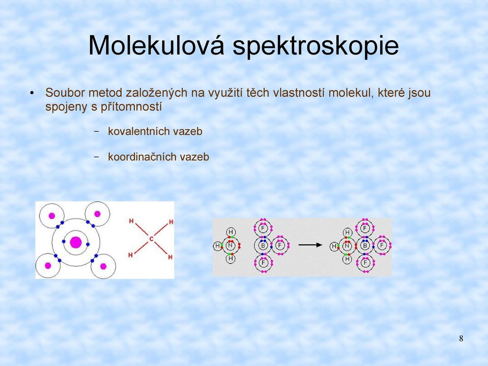 molekul, které jsou spojeny s