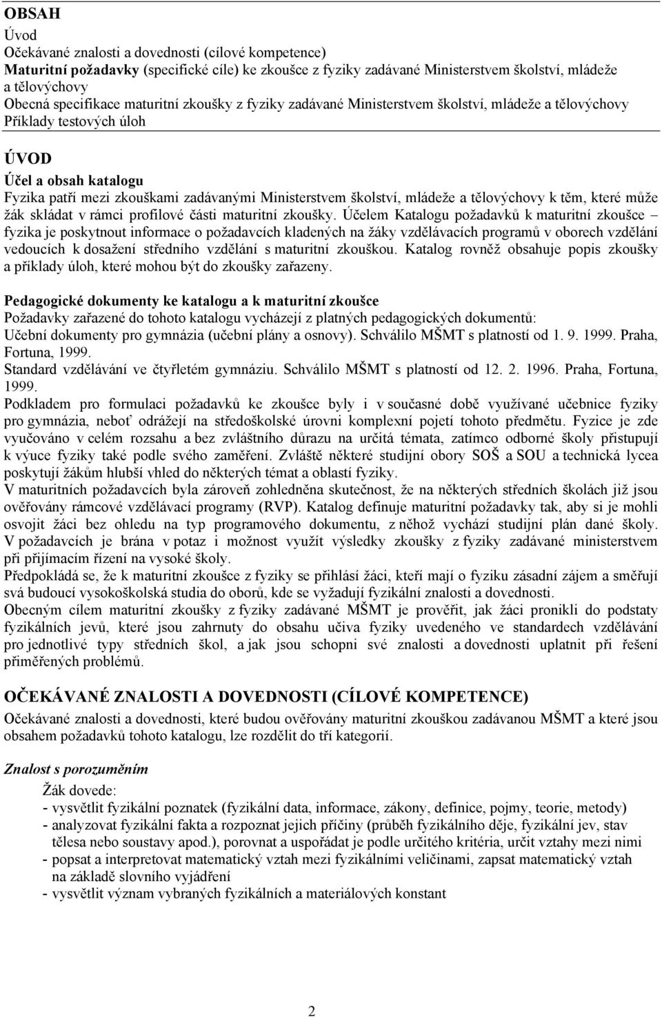 mládeže a tělovýchovy k těm, které může žák skládat v rámci profilové části maturitní zkoušky.