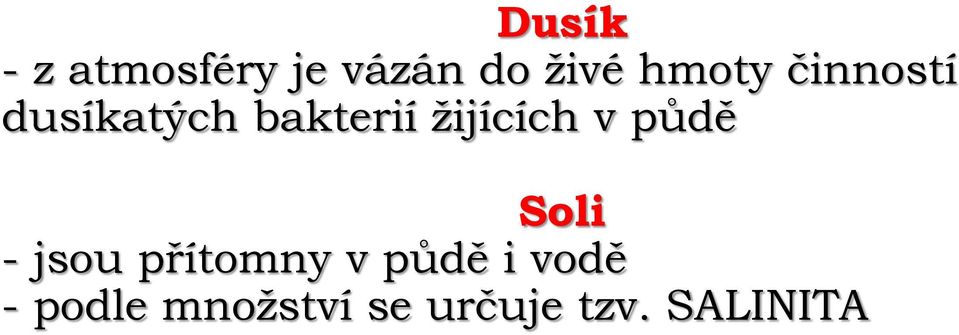 žijících v půdě Soli - jsou přítomny v