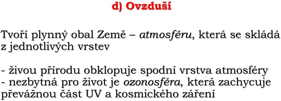 spodní vrstva atmosféry - nezbytná pro život je