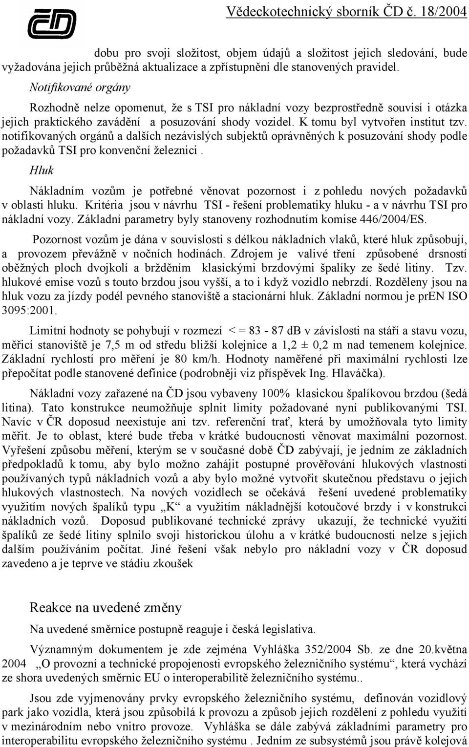 notifikovaných orgánů a dalších nezávislých subjektů oprávněných k posuzování shody podle požadavků TSI pro konvenční železnici.