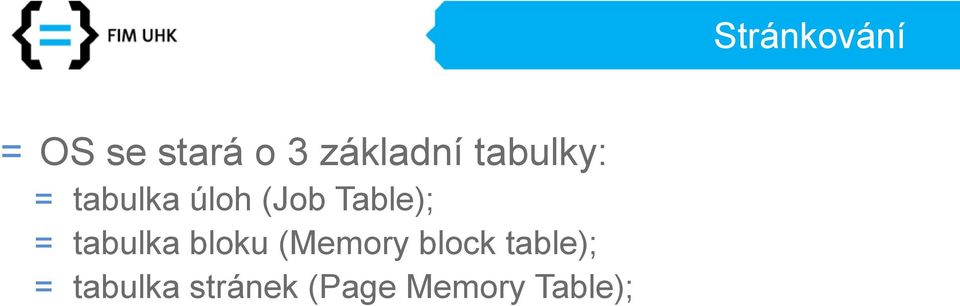 bloku (Memory block table); = tabulka