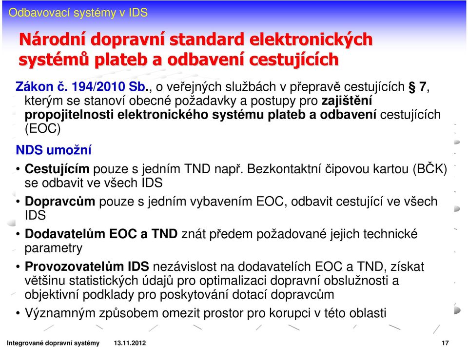 Cestujícím pouze s jedním TND např.