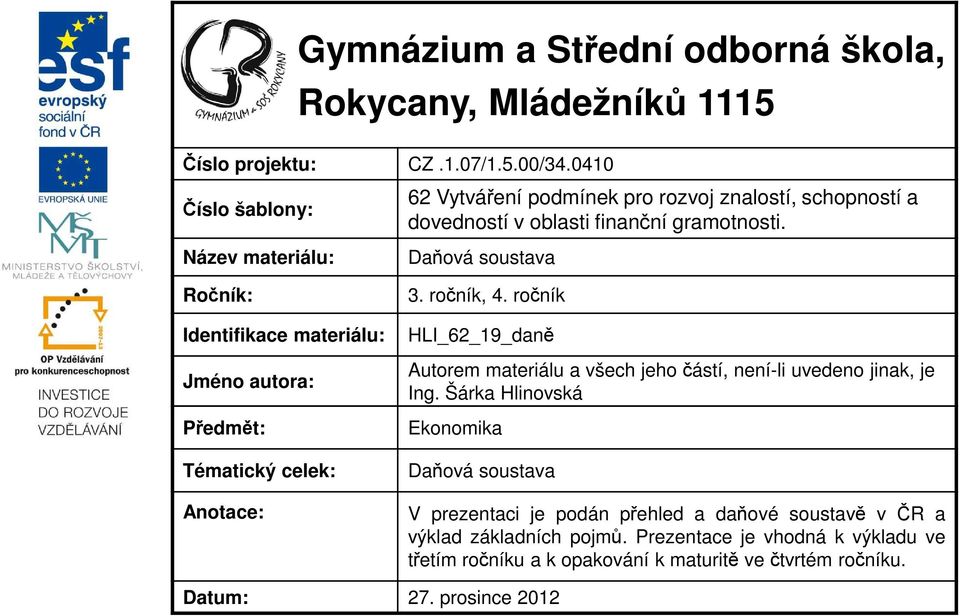 schopností a dovedností v oblasti finanční gramotnosti. Daňová soustava 3. ročník, 4.