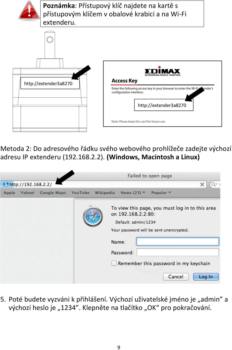 zadejte výchozí adresu IP extenderu (192.168.2.2). (Windows, Macintosh a Linux) 5.