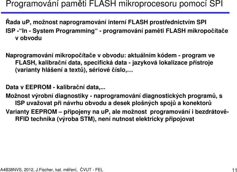 textů), sériové číslo, Data v EEPROM - kalibrační data,.