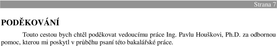 Pavlu Houškovi, Ph.D.