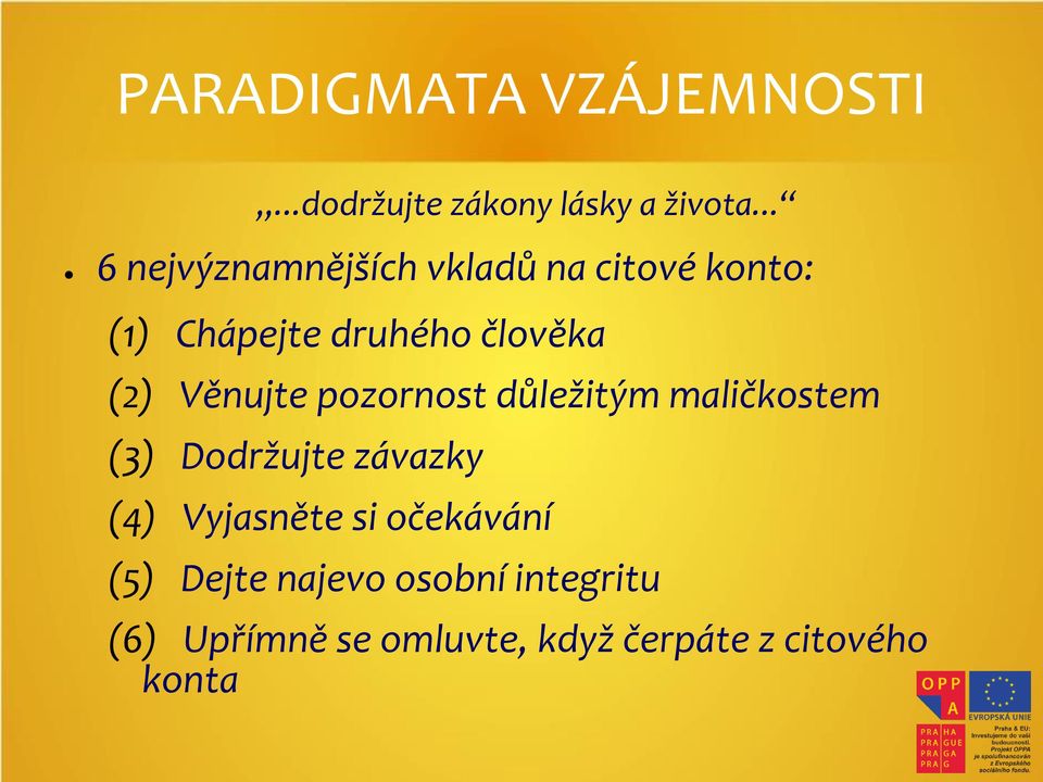 Věnujte pozornost důležitým maličkostem (3) Dodržujte závazky (4) Vyjasněte si