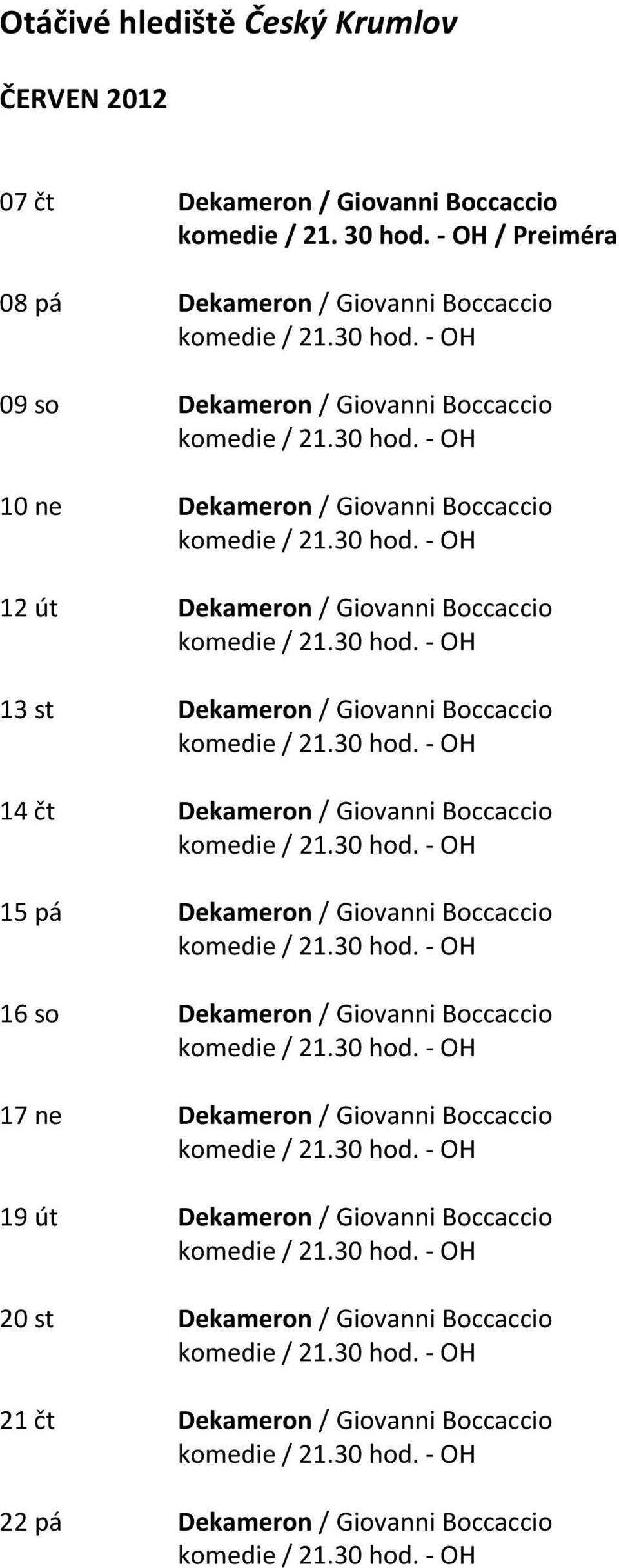 Giovanni Boccaccio 13 st Dekameron / Giovanni Boccaccio 14 čt Dekameron / Giovanni Boccaccio 15 pá Dekameron / Giovanni Boccaccio 16 so Dekameron /