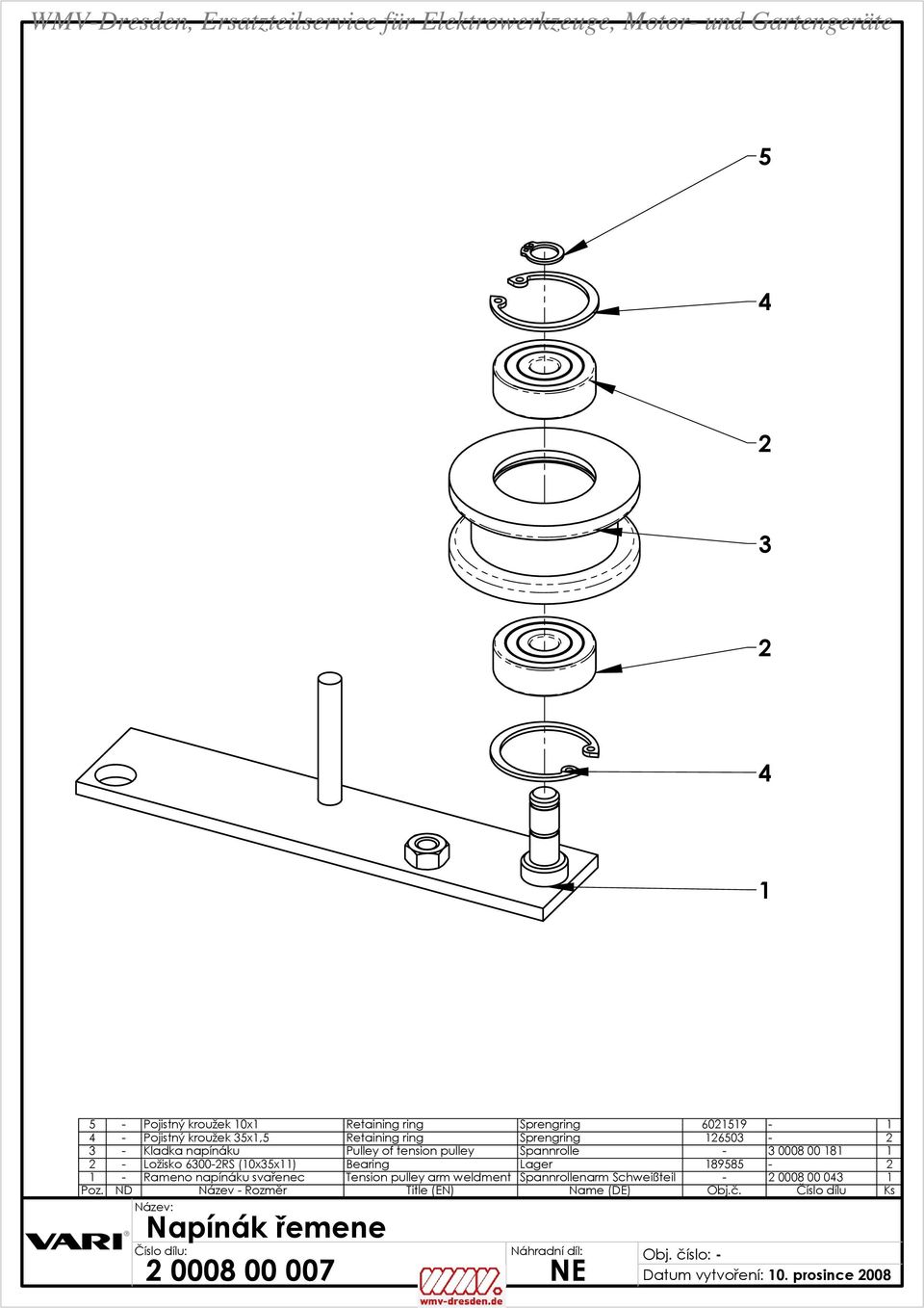 600-S (0xx) Bearing Lager 88 - - ameno napínáku svařenec Tension pulley arm weldment