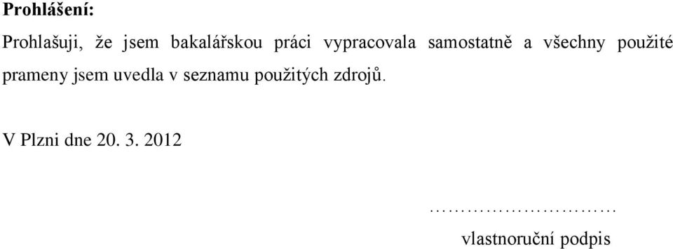 použité prameny jsem uvedla v seznamu
