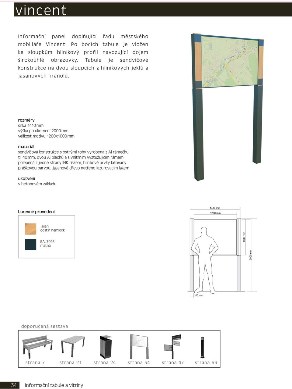 šířka 1410 mm výška po 2000 mm velikost motivu 1200x1000 mm sendvičová konstrukce s ostrými rohy vyrobena z Al rámečku tl.