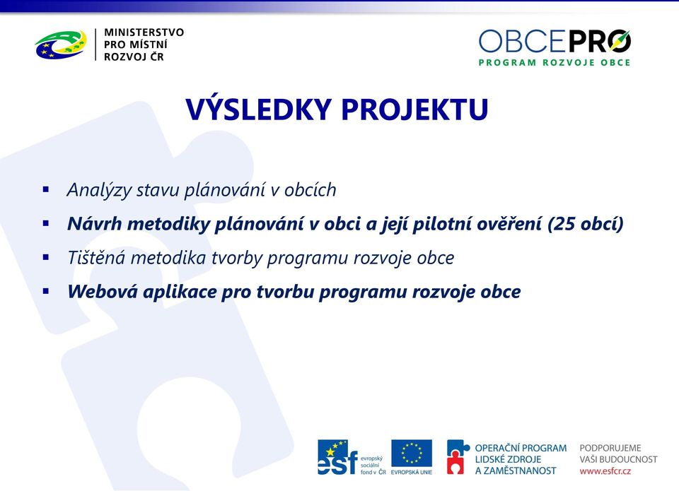 ověření (25 obcí) Tištěná metodika tvorby programu