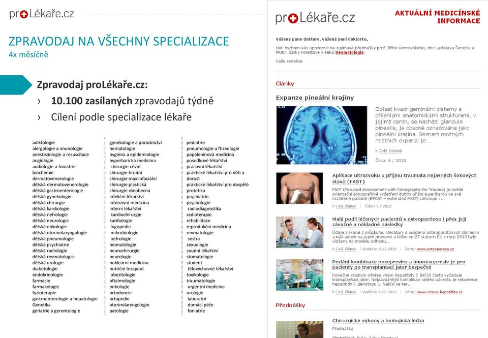 dětská dermatovenerologie dětská gastroenterologie dětská gynekologie dětská chirurgie dětská kardiologie dětská nefrologie dětská neurologie dětská onkologie dětská otorinolaryngologie dětská