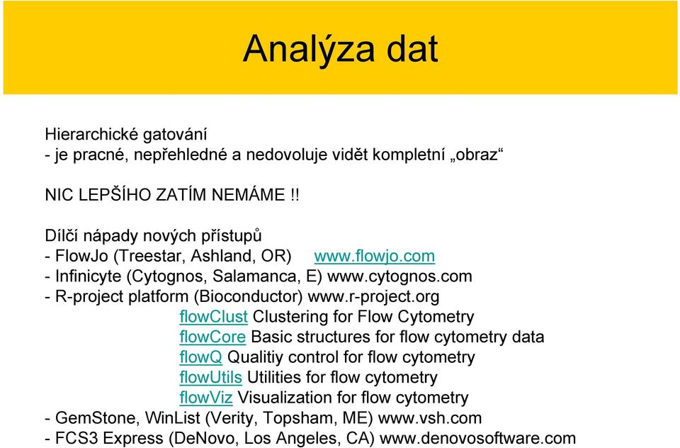com - R-project platform (Bioconductor) www.r-project.