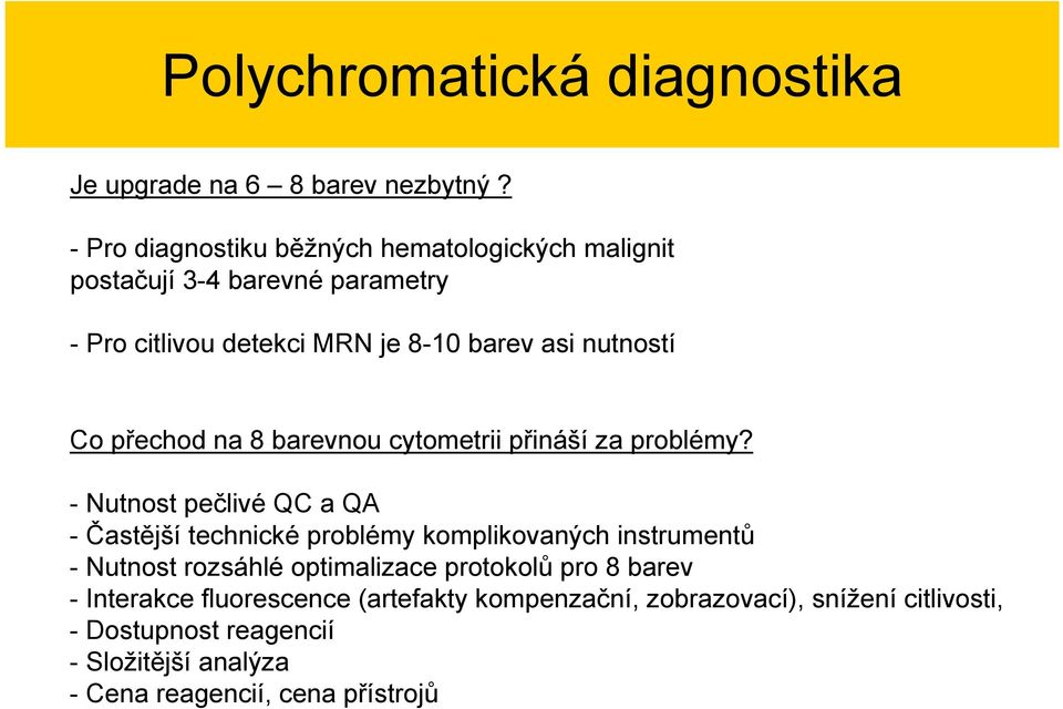 Co přechod na 8 barevnou cytometrii přináší za problémy?