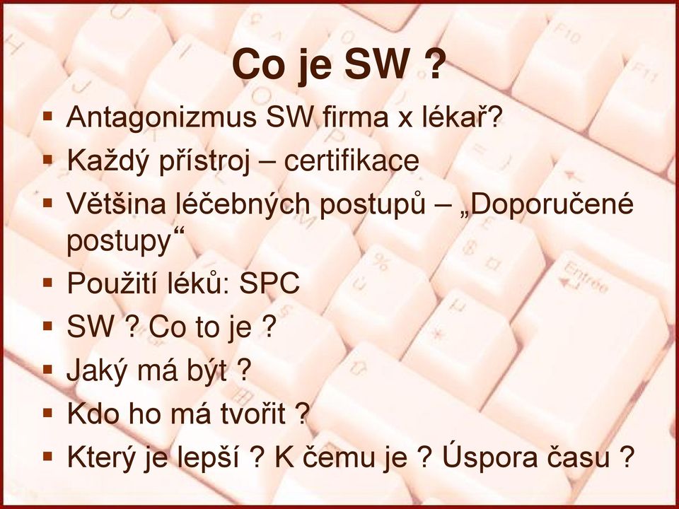 Doporučené postupy Použití léků: SPC SW? Co to je?
