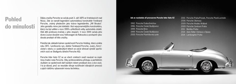 Jeho genialitu mimo jiné dokládá i titul nejvýznamnějšího konstruktéra, který mu byl udělen v roce 1999 u příležitosti volby automobilu století. Obě děti profesora kráčely v jeho stopách.