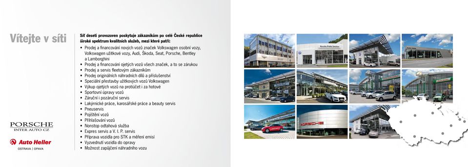 náhradních dílů a příslušenství Speciální přestavby užitkových vozů Volkswagen Výkup ojetých vozů na protiúčet i za hotové Sportovní úpravy vozů Záruční i pozáruční servis Lakýrnické práce,