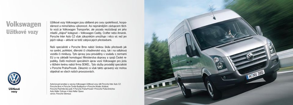 Porsche Inter Auto CZ však zákazníkům umožňuje i něco víc než jen jejich nákup aktivně se totiž zabývá jejich přestavbami.