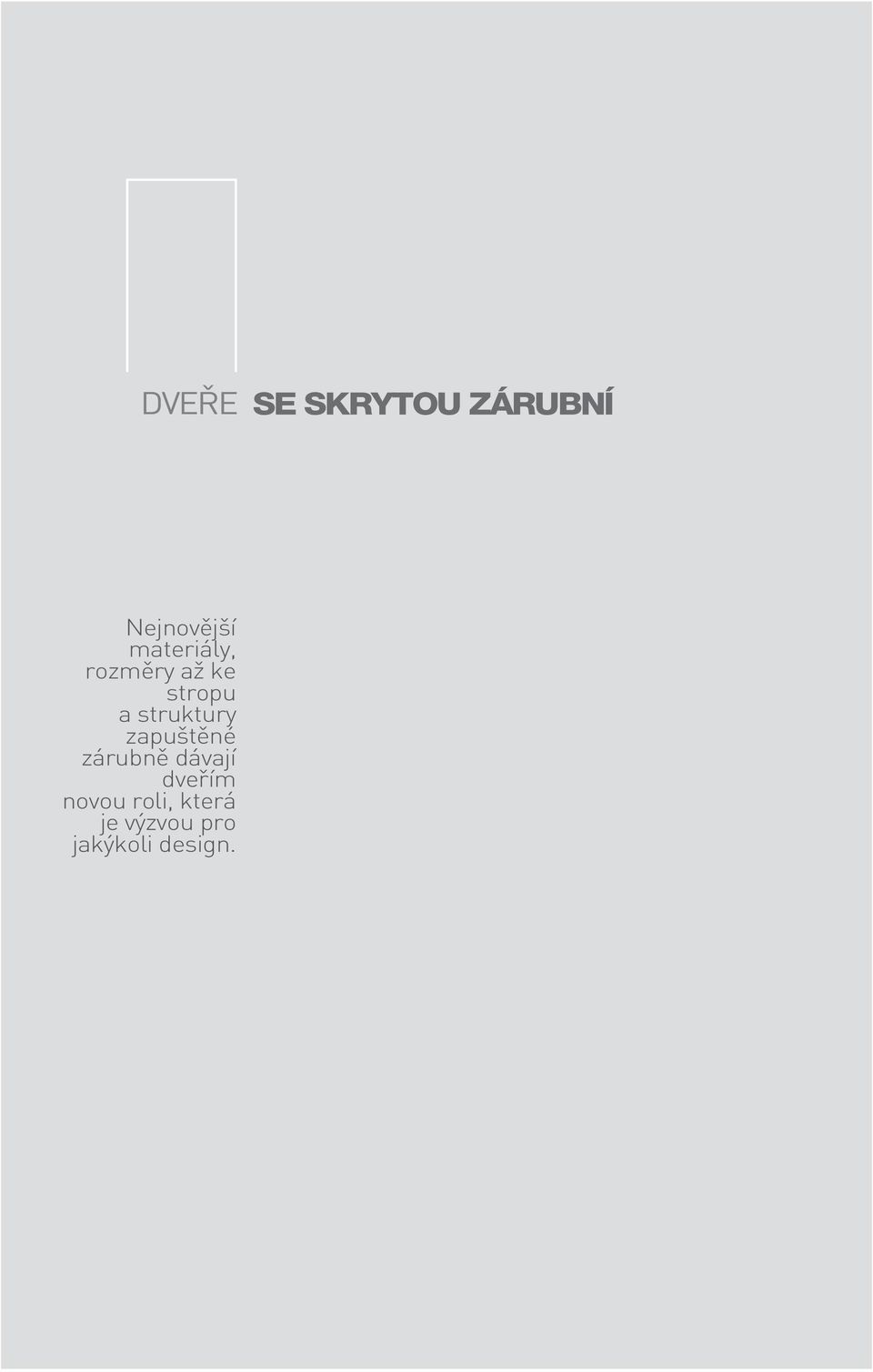 struktury zapuštěné zárubně dávají