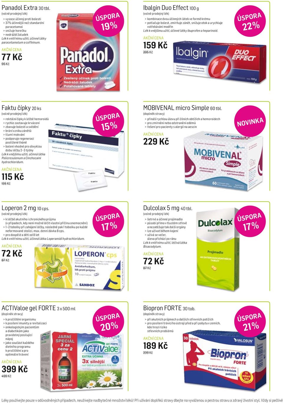 látky ibuprofen a heparinoid.