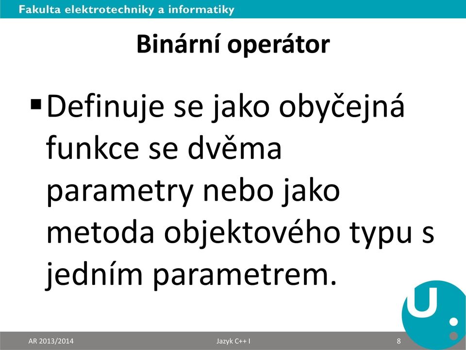 nebo jako metoda objektového typu s