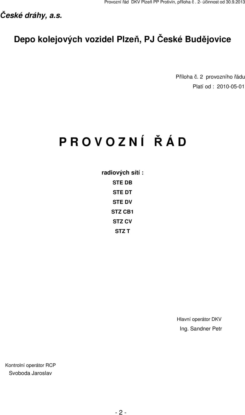 2 provozního řádu Platí od : 2010-05-01 P R O V O Z N Í Ř Á D radiových sítí : STE DB