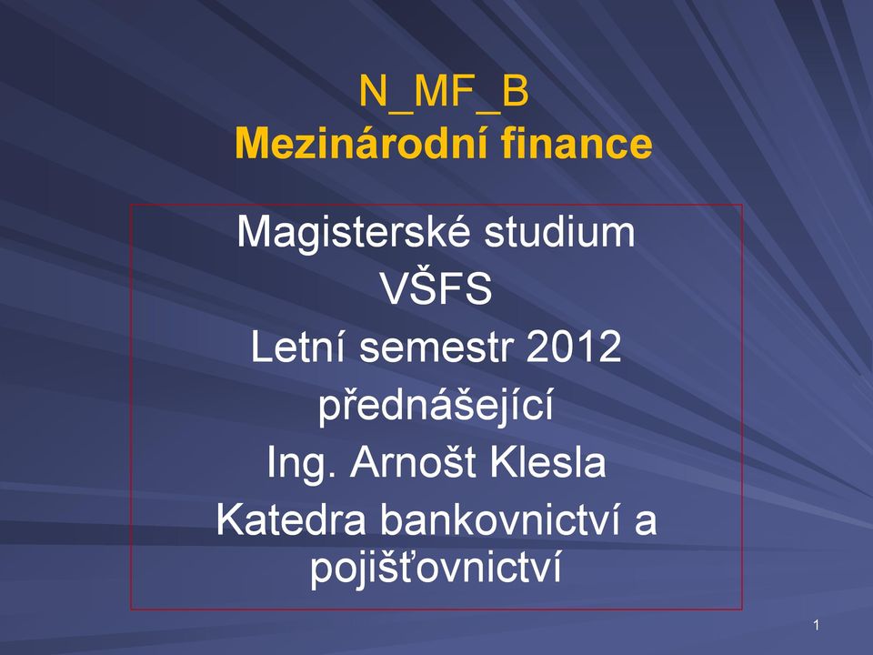 semestr 2012 přednášející Ing.