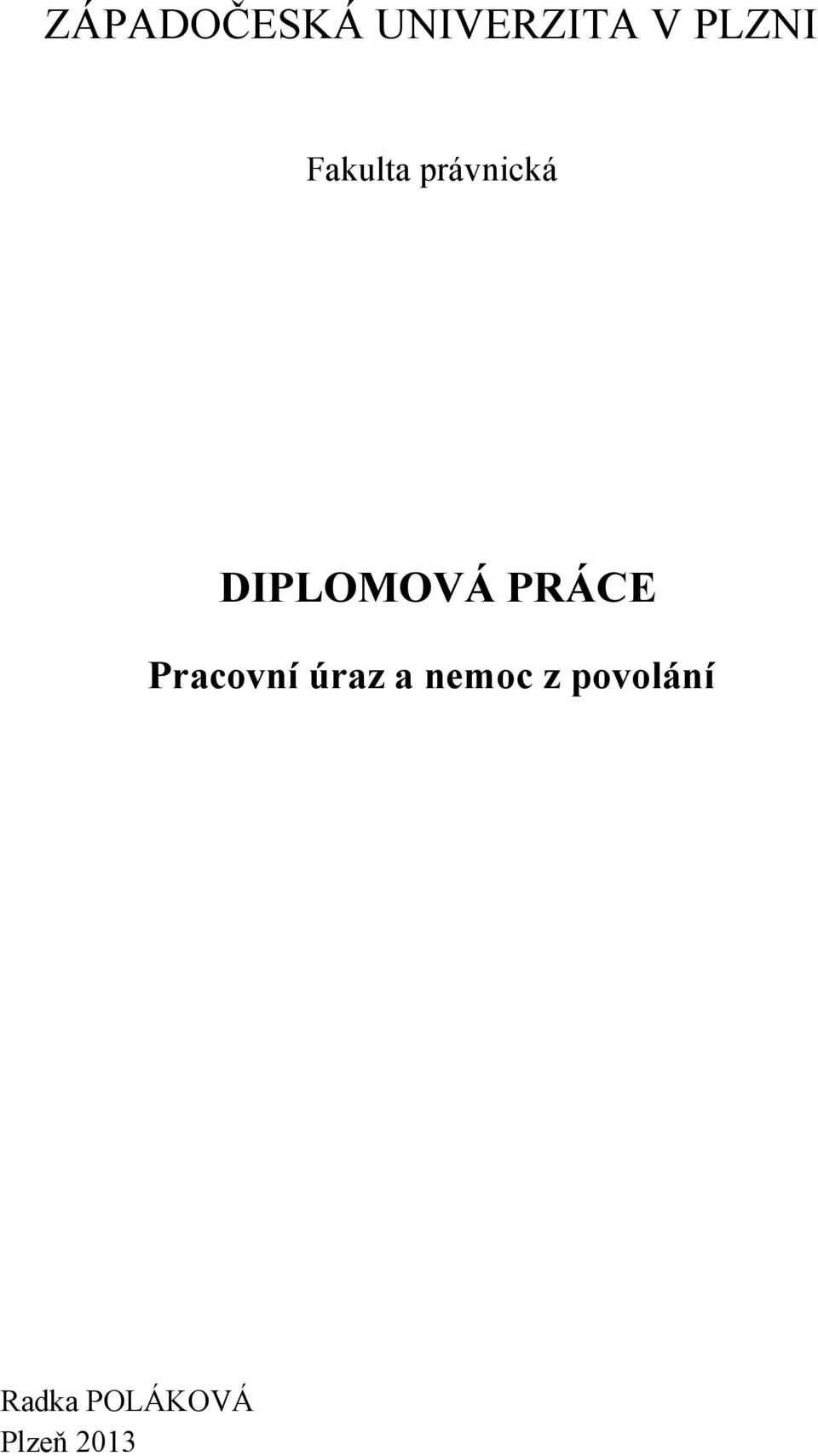 PRÁCE Pracovní úraz a nemoc z