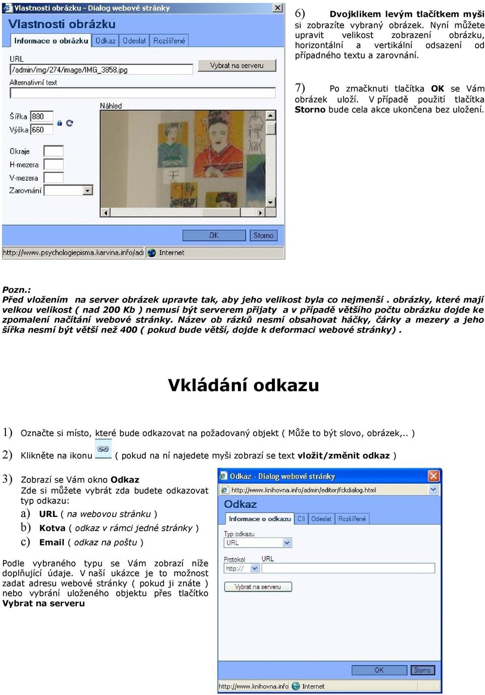 : Před vložením na server obrázek upravte tak, aby jeho velikost byla co nejmenší.