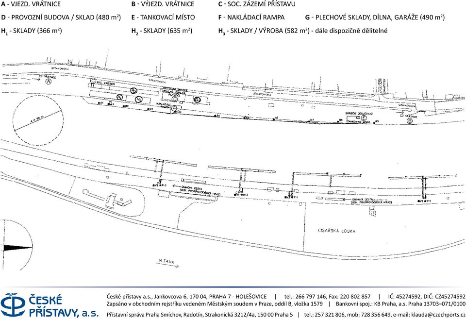 F - nakládací rampa G - plechové sklady, dílna, garáže (490 m 2 ) H 1 -