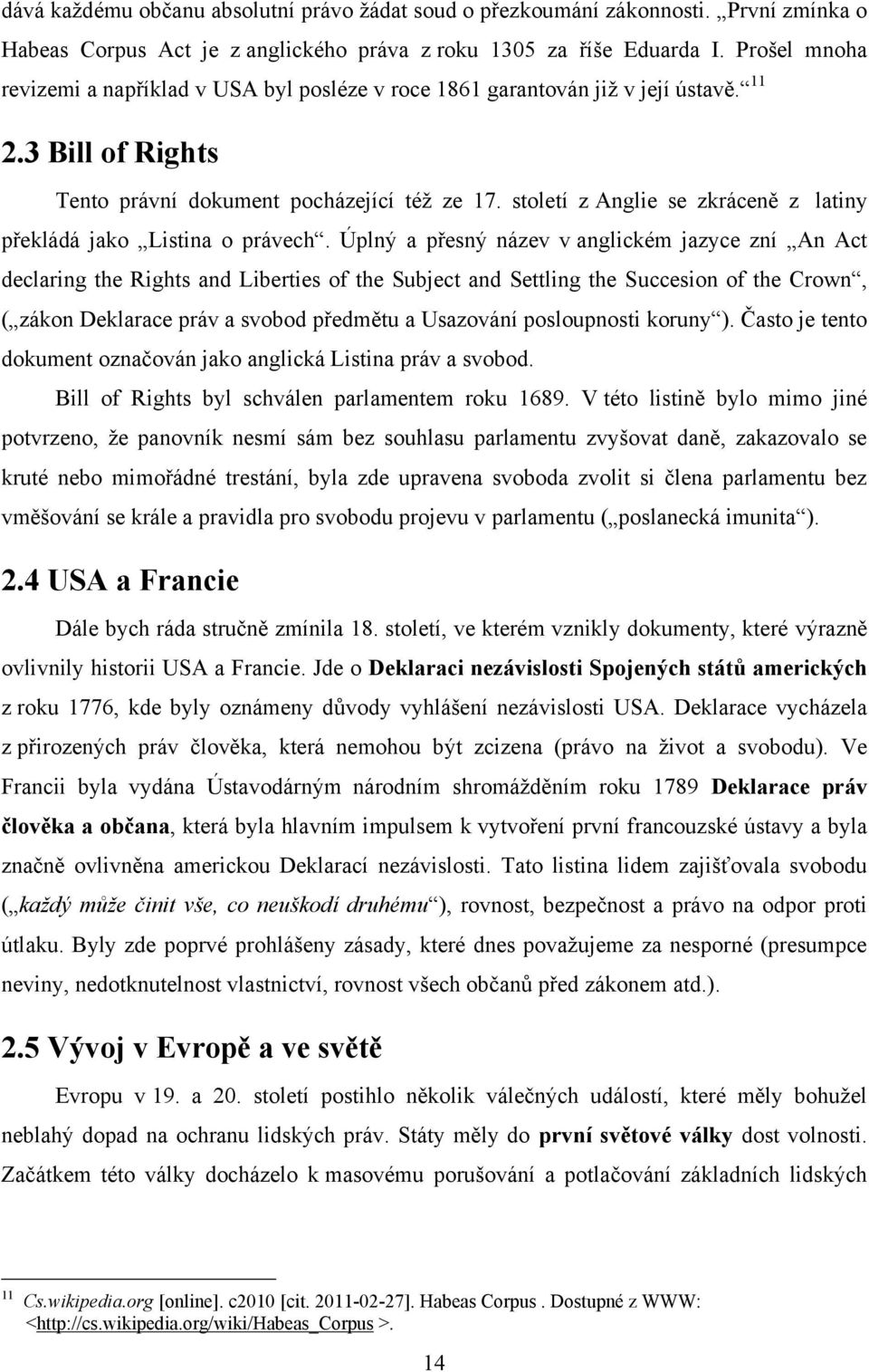 století z Anglie se zkráceně z latiny překládá jako Listina o právech.