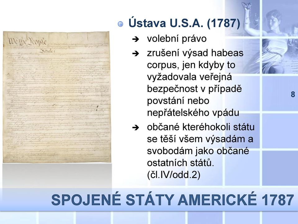 vyžadovala veřejná bezpečnost v případě povstání nebo nepřátelského