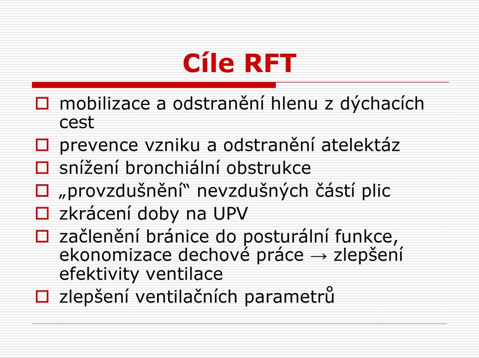 částí plic zkrácení doby na UPV začlenění bránice do posturální funkce,