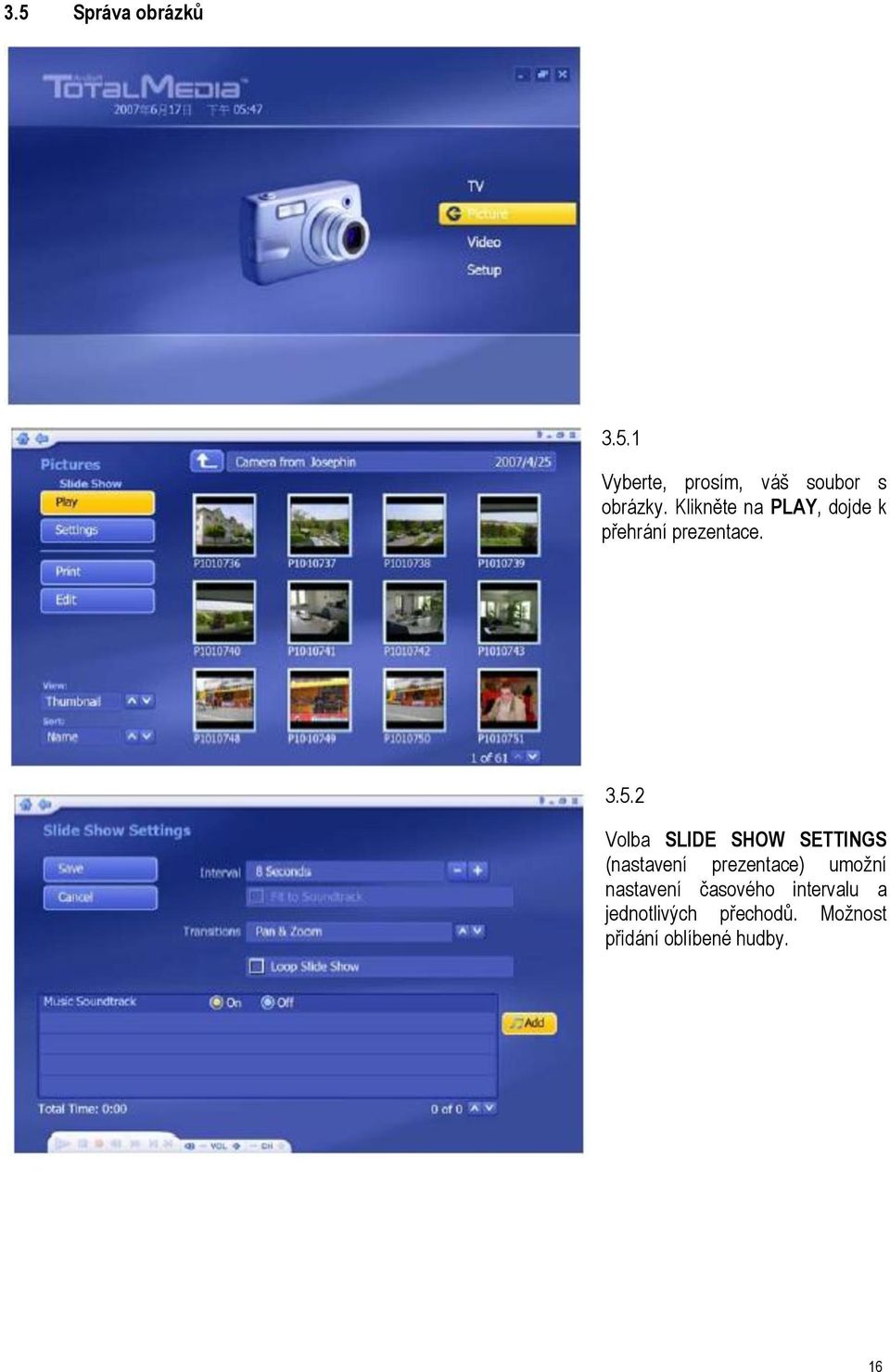 2 Volba SLIDE SHOW SETTINGS (nastavení prezentace) umožní