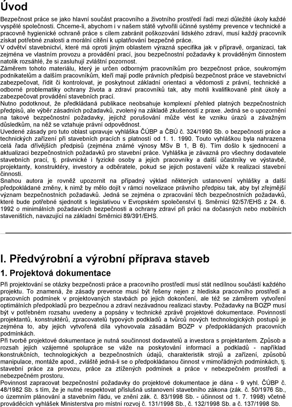 znalosti a morální cítění k uplatňování bezpečné práce.