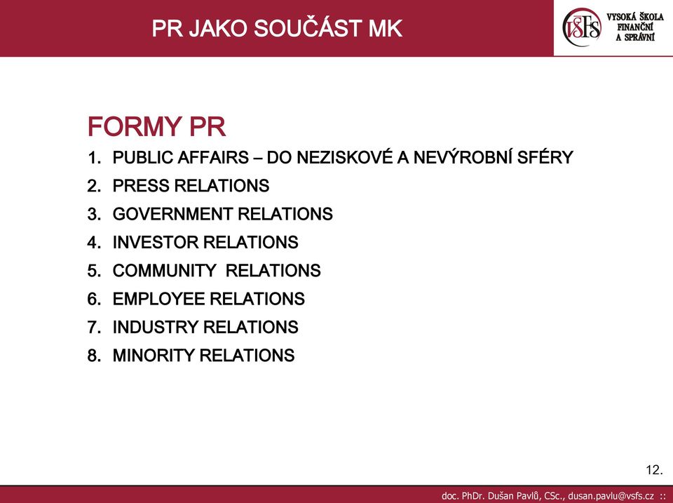 PRESS RELATIONS 3. GOVERNMENT RELATIONS 4.