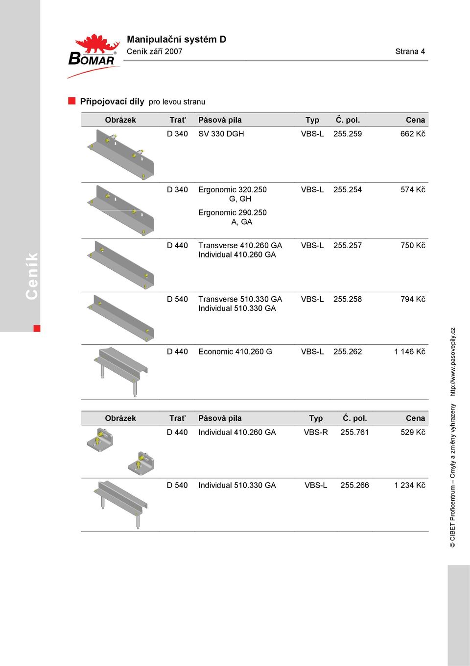 254 574 Kč Ceník D 440 D 540 Transverse 410.260 GA Individual 410.260 GA Transverse 510.330 GA Individual 510.330 GA VBS-L 255.