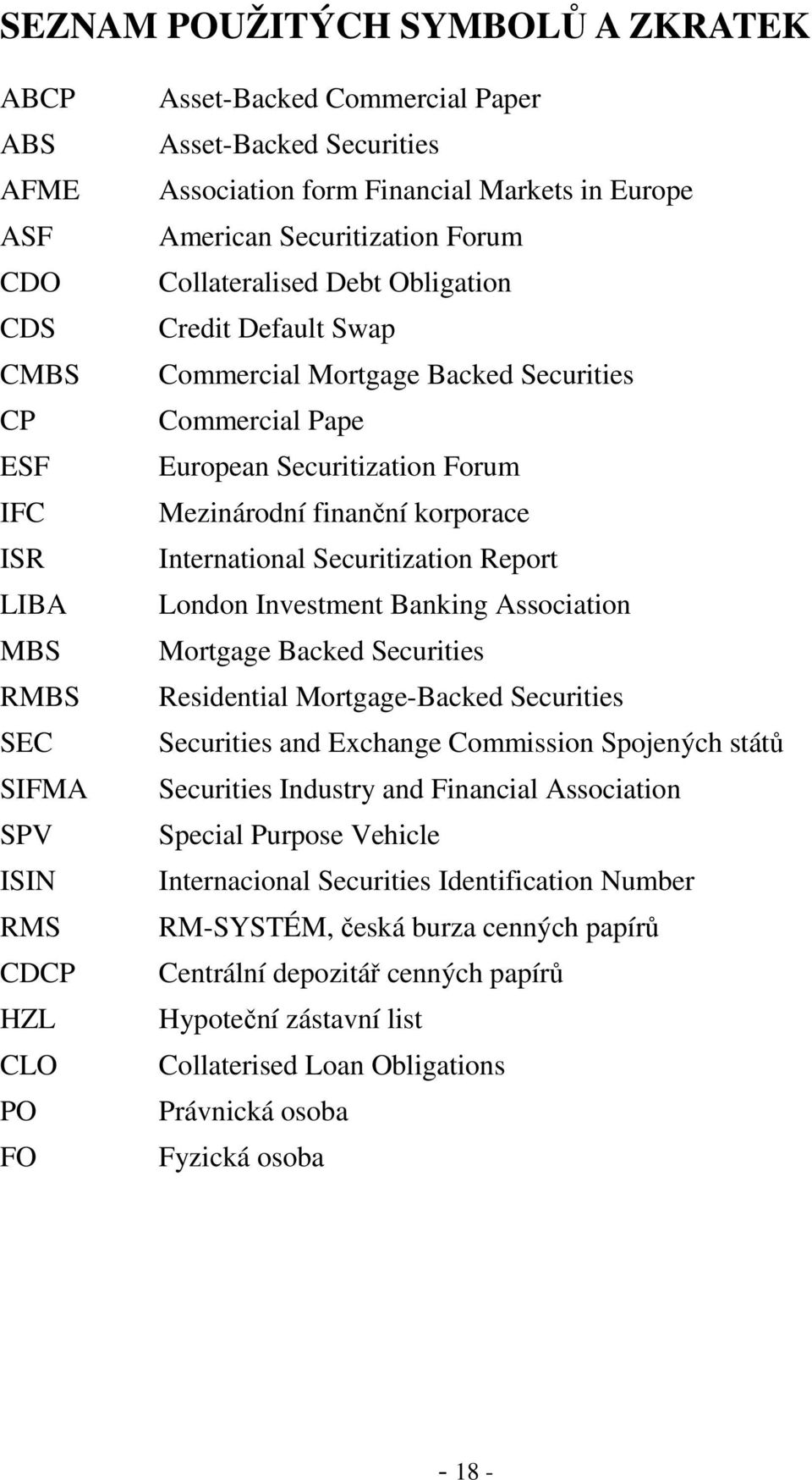 Securitization Forum Mezinárodní finanční korporace International Securitization Report London Investment Banking Association Mortgage Backed Securities Residential Mortgage-Backed Securities
