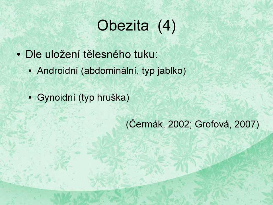 (abdominální, typ jablko)