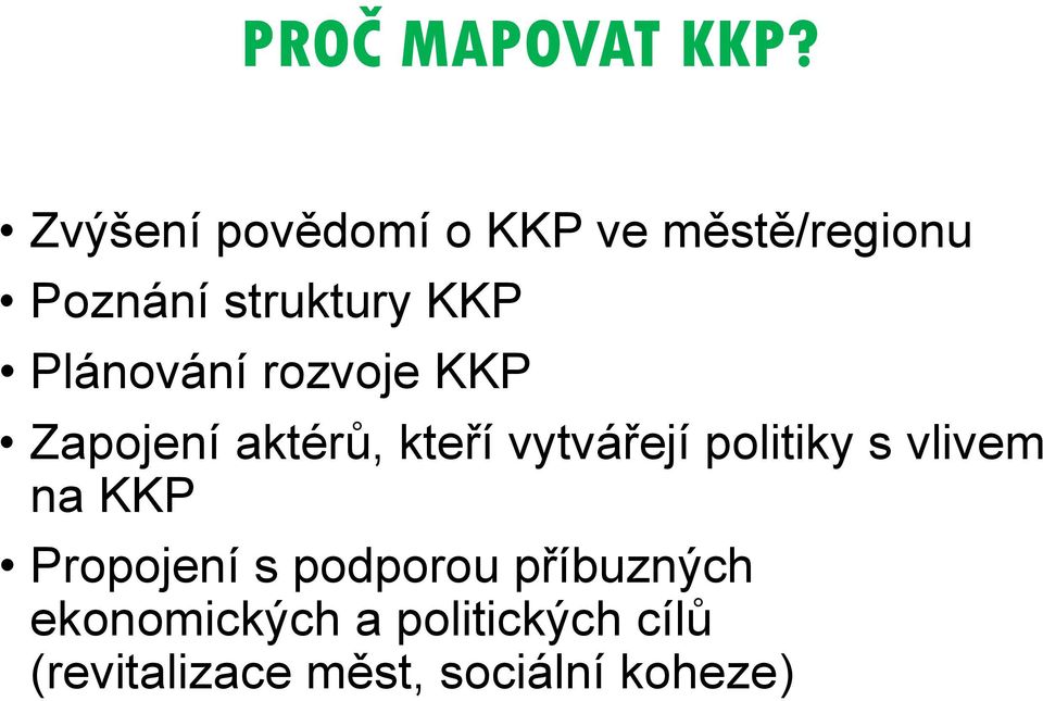 Plánování rozvoje KKP Zapojení aktérů, kteří vytvářejí politiky