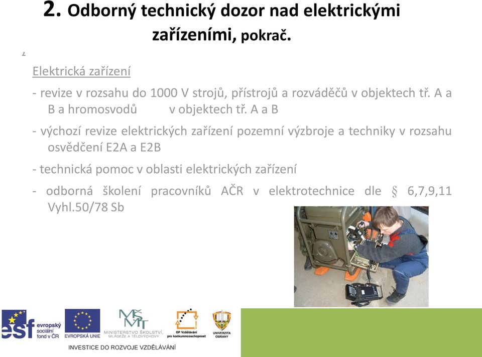 A a B a hromosvodů v objektech tř.